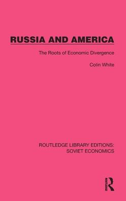 Russia And America (Routledge Library Editions: Soviet Economics)