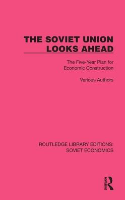 The Soviet Union Looks Ahead (Routledge Library Editions: Soviet Economics)