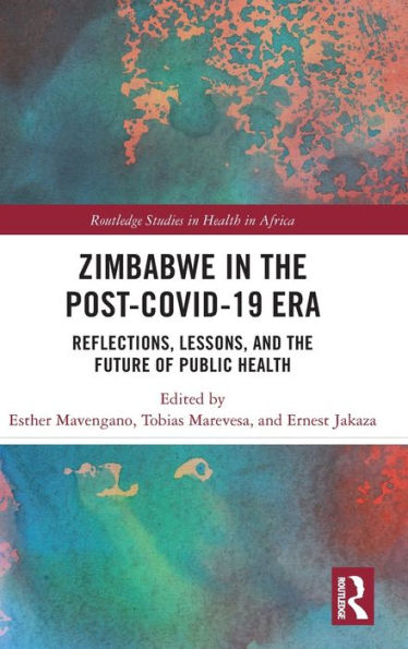 Zimbabwe In The Post-Covid-19 Era (Routledge Studies In Health In Africa)