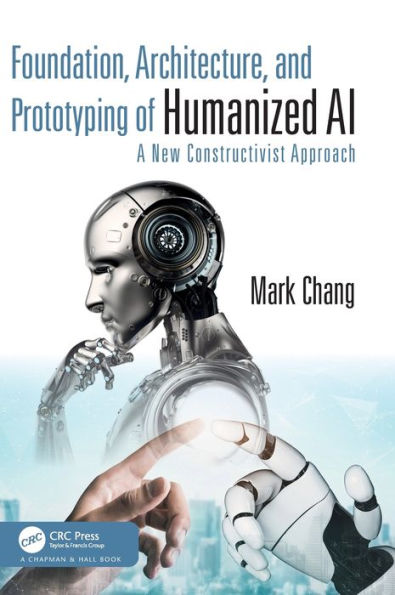 Foundation, Architecture, And Prototyping Of Humanized Ai: A New Constructivist Approach