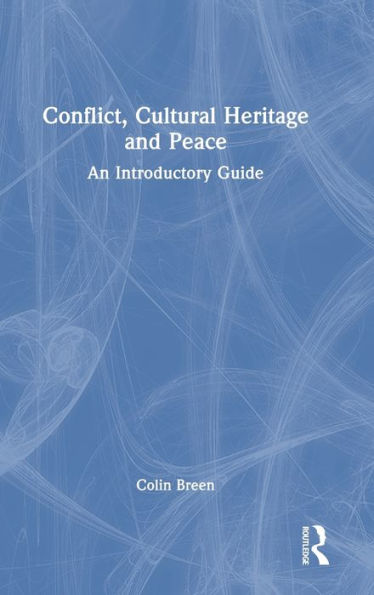 Conflict, Cultural Heritage And Peace