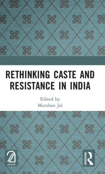 Rethinking Caste And Resistance In India