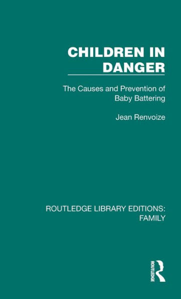 Children In Danger (Routledge Library Editions: Family)