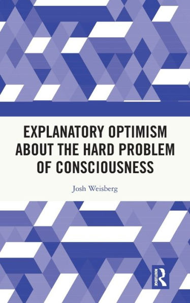 Explanatory Optimism About The Hard Problem Of Consciousness