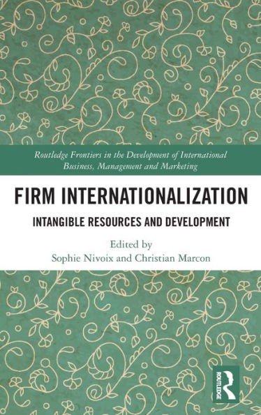 Firm Internationalization (Routledge Frontiers In The Development Of International Business, Management And Marketing)