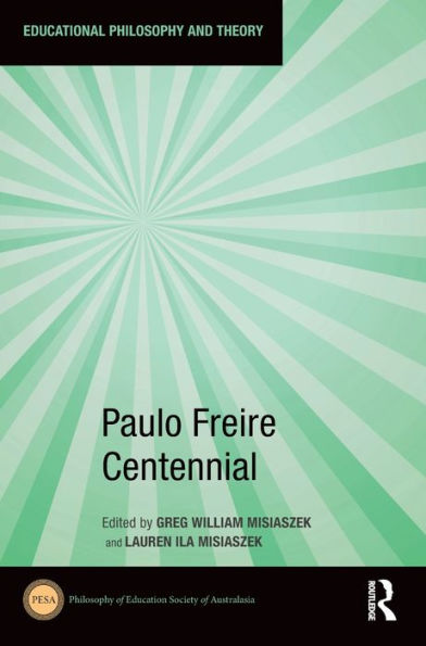 Paulo Freire Centennial (Educational Philosophy And Theory)