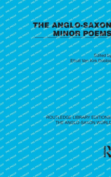 The Anglo-Saxon Minor Poems (Routledge Library Editions: The Anglo-Saxon World)