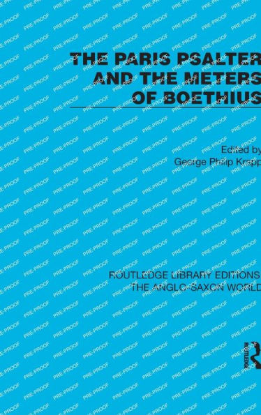 The Paris Psalter And The Meters Of Boethius (Routledge Library Editions: The Anglo-Saxon World)