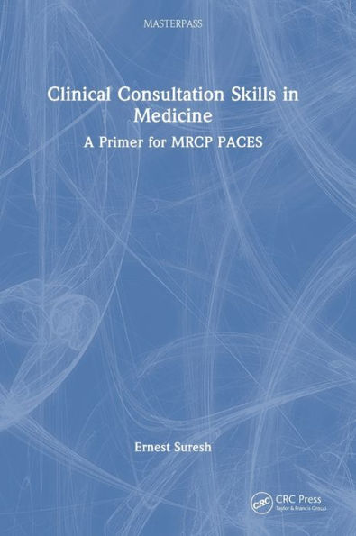 Clinical Consultation Skills In Medicine (Masterpass)