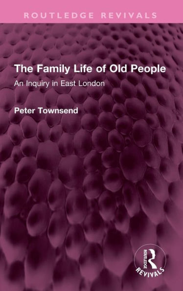 The Family Life Of Old People (Routledge Revivals)