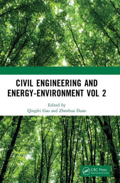 Civil Engineering And Energy-Environment Vol 2: Proceedings Of The 4Th International Conference On Civil Engineering, Environment Resources And Energy ... 2022), Sanya, China, 21-23 October 2022