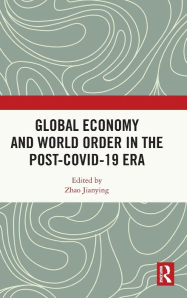 Global Economy And World Order In The Post-Covid-19 Era