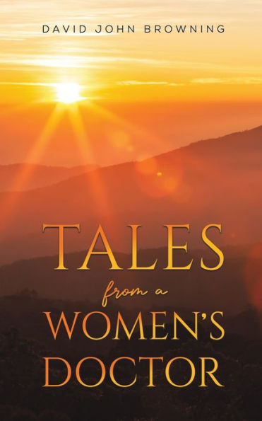 Tales From A Women'S Doctor