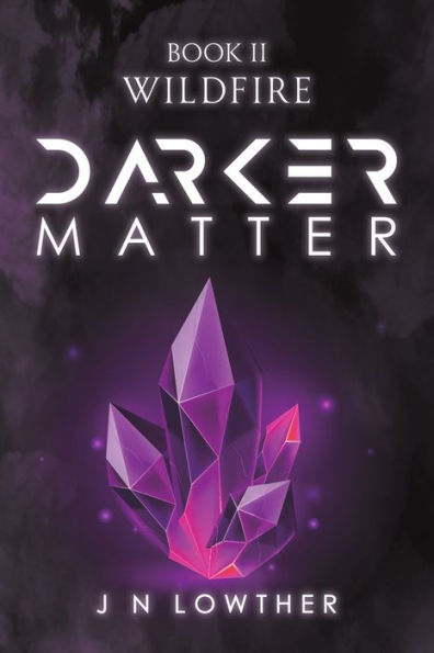 Darker Matter Book Ii - Wildfire
