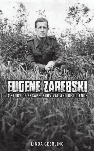 Eugene Zarebski - A Story Of Escape, Survival And Resilience