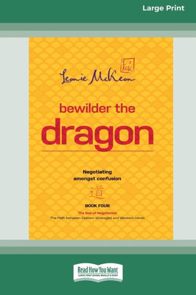 Bewilder The Dragon: Negotiating Amongst Confusion (Large Print 16 Pt Edition)
