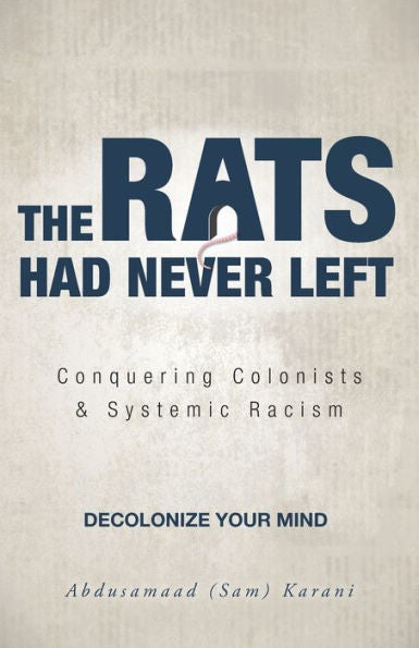 The Rats Had Never Left: Conquering Colonists & Systemic Racism