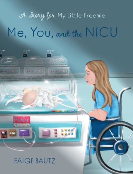 Me, You, And The Nicu: My Little Preemie - 9781039144415