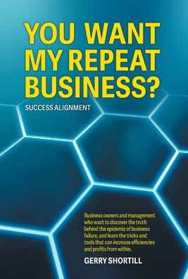 You Want My Repeat Business?: Success Alignment