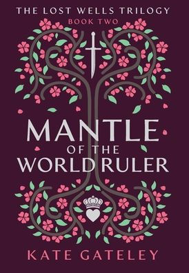Mantle Of The World Ruler (The Lost Wells Trilogy)