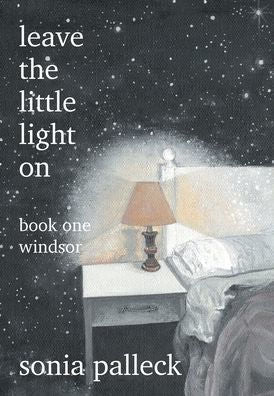 Leave The Little Light On, Book One: Windsor