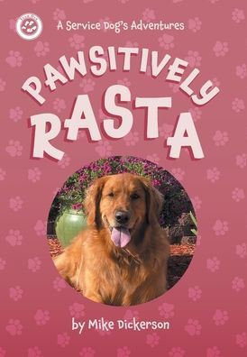 Pawsitively Rasta: A Service Dog's Adventures - 9781039166226