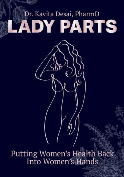 Lady Parts: Putting Women'S Health Back Into Women'S Hands