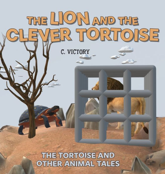 The Lion And The Clever Tortoise (The Tortoise And Other Animal Tales) - 9781039169791