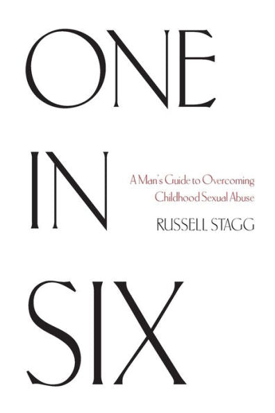 One In Six: A Man'S Guide To Overcoming Childhood Sexual Abuse