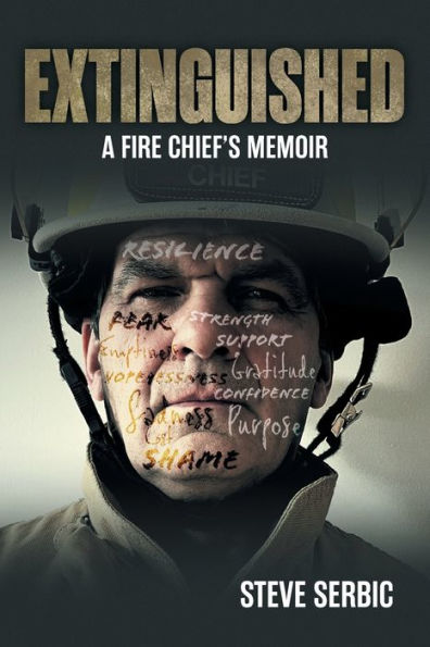 Extinguished: A Fire Chief'S Memoir