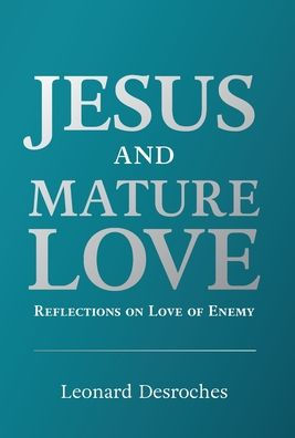 Jesus And Mature Love: Reflections On Love Of Enemy