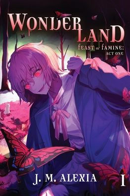 Wonderland: A Dark Portal Fantasy (Feast Or Famine: Act One)