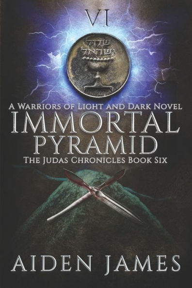 Immortal Pyramid: A Warriors Of Light And Dark Novel (The Judas Chronicles)