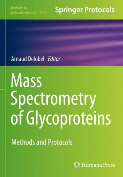 Mass Spectrometry Of Glycoproteins: Methods And Protocols (Methods In Molecular Biology, 2271)