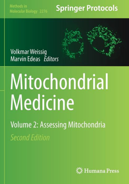 Mitochondrial Medicine: Volume 2: Assessing Mitochondria (Methods In Molecular Biology, 2276)
