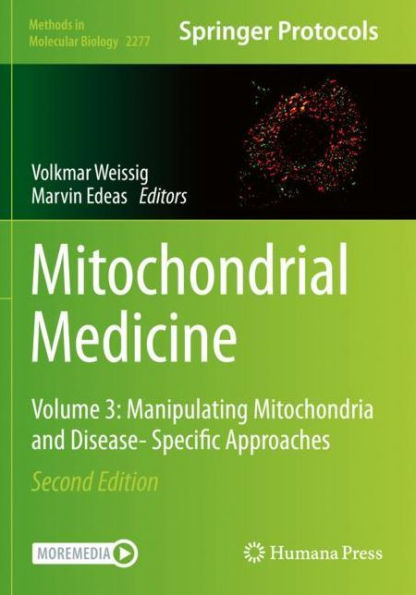 Mitochondrial Medicine: Volume 3: Manipulating Mitochondria And Disease- Specific Approaches (Methods In Molecular Biology, 2277)