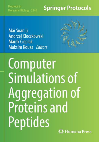 Computer Simulations Of Aggregation Of Proteins And Peptides (Methods In Molecular Biology, 2340)