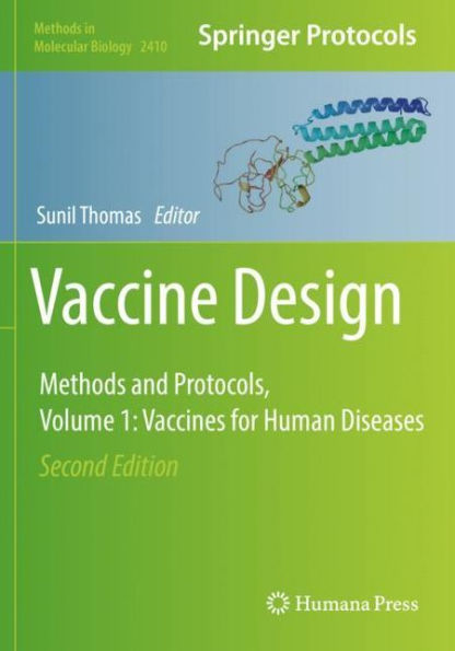 Vaccine Design: Methods And Protocols, Volume 1. Vaccines For Human Diseases (Methods In Molecular Biology, 2410)