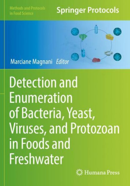 Detection And Enumeration Of Bacteria, Yeast, Viruses, And Protozoan In Foods And Freshwater (Methods And Protocols In Food Science)