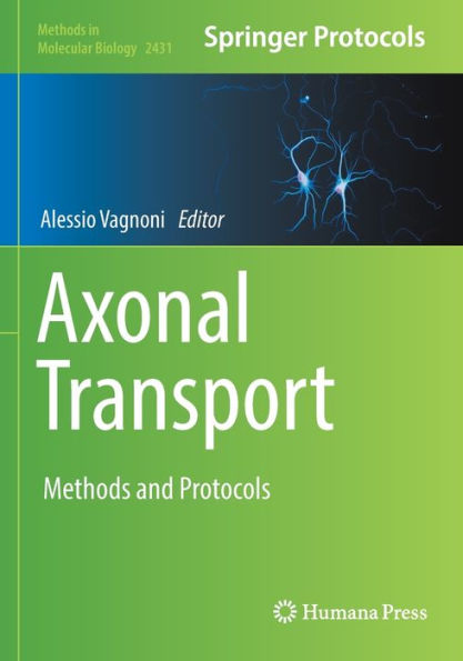 Axonal Transport: Methods And Protocols (Methods In Molecular Biology, 2431)