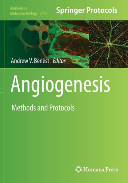 Angiogenesis: Methods And Protocols (Methods In Molecular Biology, 2441)