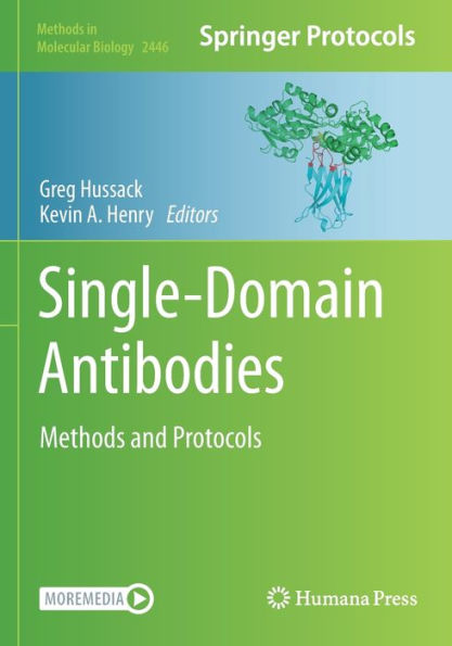 Single-Domain Antibodies: Methods And Protocols (Methods In Molecular Biology, 2446)