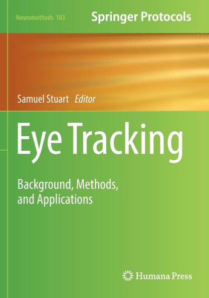Eye Tracking: Background, Methods, And Applications (Neuromethods, 183)
