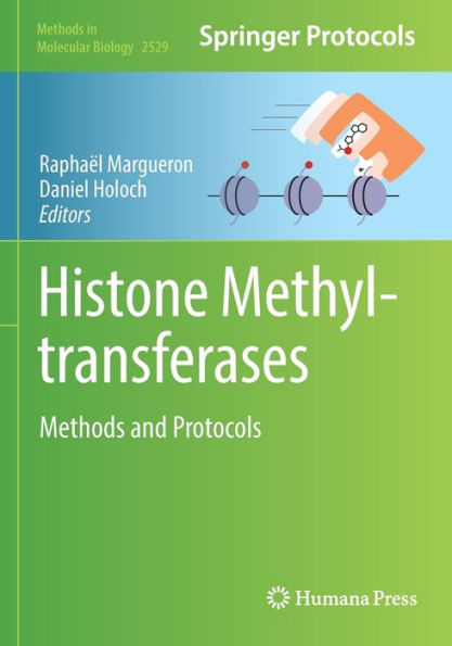 Histone Methyltransferases: Methods And Protocols (Methods In Molecular Biology, 2529)