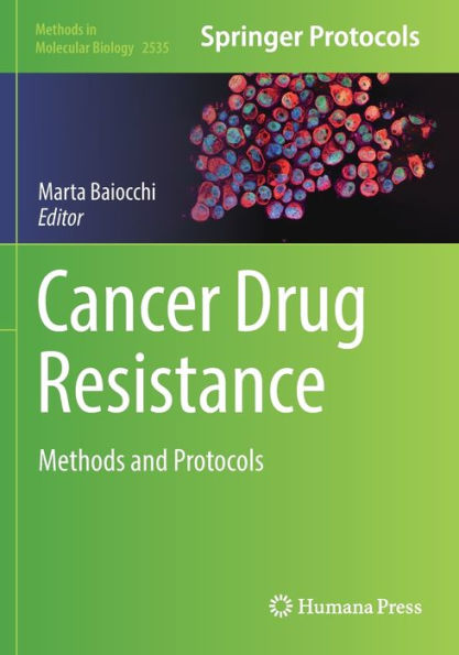 Cancer Drug Resistance: Methods And Protocols (Methods In Molecular Biology, 2535)