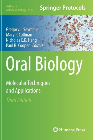 Oral Biology: Molecular Techniques And Applications (Methods In Molecular Biology, 2588)