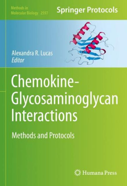 Chemokine-Glycosaminoglycan Interactions: Methods And Protocols (Methods In Molecular Biology, 2597)