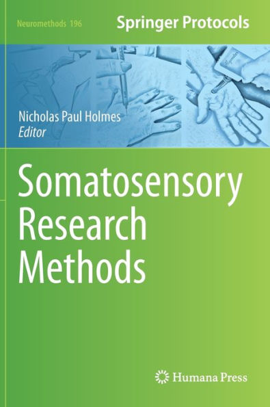 Somatosensory Research Methods (Neuromethods, 196)