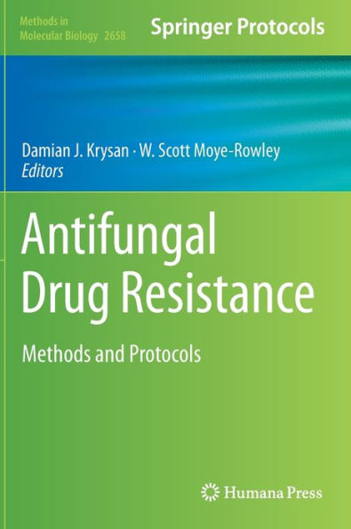 Antifungal Drug Resistance: Methods And Protocols (Methods In Molecular Biology, 2658)