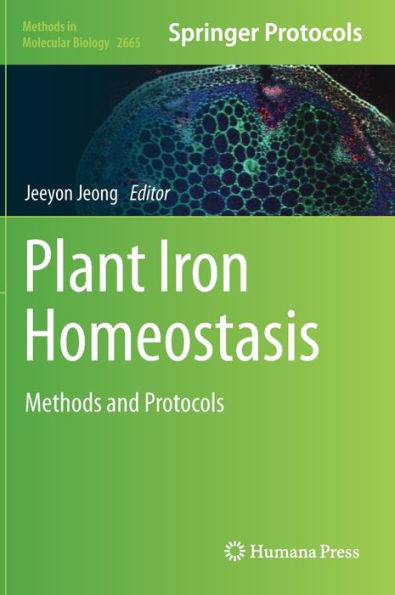 Plant Iron Homeostasis: Methods And Protocols (Methods In Molecular Biology, 2665)